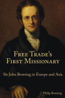 Philip Bowring — Free Trade's First Missionary: Sir John Bowring in Europe and Asia