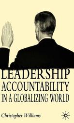 Christopher Williams (auth.) — Leadership Accountability in a Globalizing World
