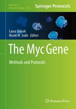 Nicole M. Sodir, Laura Soucek (auth.), Laura Soucek, Nicole M. Sodir (eds.) — The Myc Gene: Methods and Protocols