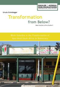 Ursula Scheidegger — Transformation from below? White Suburbia in the Transformation of Apartheid South Africa to Democracy