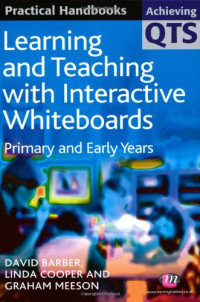 David Barber, Linda Cooper, Graham Meeson — Learning and Teaching with Interactive Whiteboards: Primary and Early Years