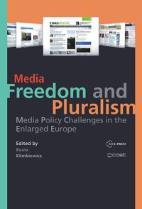 Beata Klimkiewicz (editor) — Media Freedom and Pluralism: Media Policy Challenges in the Enlarged Europe