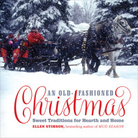 Stimson, Ellen — An old-fashioned Christmas: sweet traditions for hearth and home