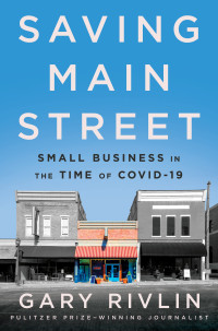 Gary Rivlin — Saving Main Street: Small Business in the Time of COVID-19
