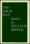 William Bronk — The Mild Day