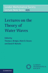 Thomas J. Bridges, Mark D. Groves, David P. Nicholls  (eds.) — Lectures on the Theory of Water Waves