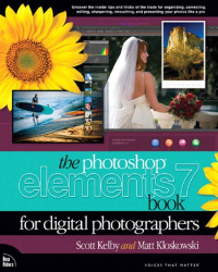 Kloskowski, Matt;Kelby, Scott — The Photoshop Elements 7 book for digital photographers