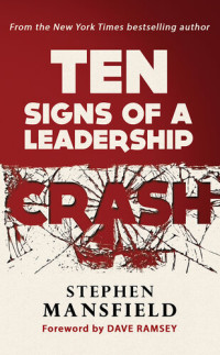 Stephen Mansfield — Ten Signs of a Leadership Crash