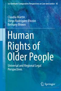 Claudia Martin, Diego Rodríguez-Pinzón, Bethany Brown — Human Rights of Older People: Universal and Regional Legal Perspectives