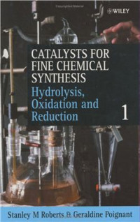 Roberts S.M., Poignant G. (eds.) — Catalysis for Fine Chemical Synthesis. V.1. Hydrolysis, Oxidation and Reduction