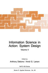 Gerald J. Sophar (auth.), Anthony Debons, Arvid G. Larson (eds.) — Information Science in Action: System Design: Volume II