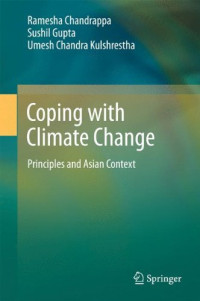 Ramesha Chandrappa, Umesh Chandra Kulshrestha, Sushil Gupta — Coping with Climate Change: Principles and Asian Context