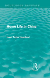 Isaac Taylor Headland — Home Life in China