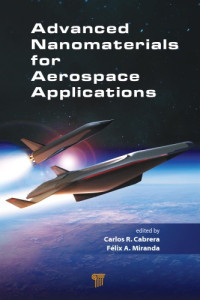 Carlos R Cabrera; Félix Miranda — Advanced Nanomaterials for Aerospace Applications