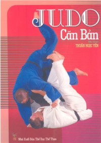 Thuần Ngoc Yến. — Judo: căn bản