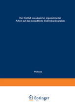 W. Heinen (auth.) — Der Einfluß von dosierter ergometrischer Arbeit auf das menschliche Elektrokardiogramm