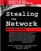 Ryan Russell; Jeff Moss; et al — Stealing the network : how to own the box