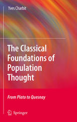 Yves Charbit (auth.) — The Classical Foundations of Population Thought: From Plato to Quesnay