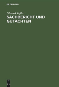 Edmund Keßler — Sachbericht und Gutachten: Eine Anleitung in Grundrißform