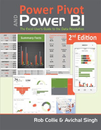 Rob Collie, Avichal Singh — Power Pivot and Power BI: The Excel User's Guide to DAX, Power Query, Power BI & Power Pivot in Excel 2010-2016