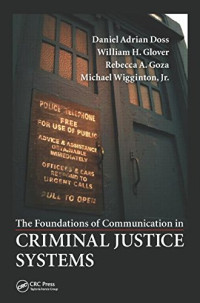 Daniel Adrian Doss, William H. Glover  Jr., Rebecca A. Goza, Michael Wigginton  Jr. — The Foundations of Communication in Criminal Justice Systems