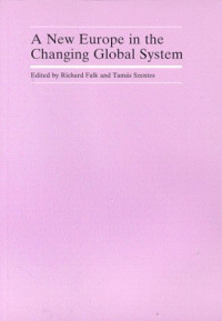 Richard A. Falk, Tamas Szentes — A New Europe in the Changing Global System