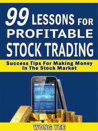 Wong Yee — 99 Lessons for Profitable Stock Trading Success