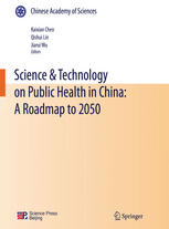 Kaixian Chen, Qishui Lin, Jiarui Wu (eds.) — Science & Technology on Public Health in China: A Roadmap to 2050