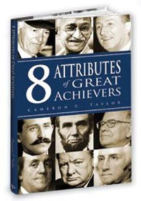 Taylor, Cameron C. — 8 Attributes of Great Achievers