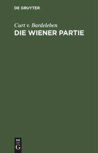 Curt v. Bardeleben — Die Wiener Partie: Eine schach-theoretische Abhandlung