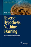 Parag Kulkarni — Reverse Hypothesis Machine Learning: A Practitioner's Perspective