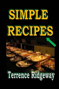 Terrence Ridgeway, Hannah House Publishing — Simple Recipes