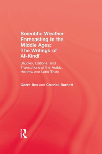 Gerrit Bos, Charles Burnett — Scientific Weather Forecasting in the Middle Ages: The Writings of Al-Kindī