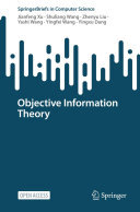 Jianfeng Xu; Shuliang Wang; Zhenyu Liu; Yashi Wang; Yingfei Wang; Yingxu Dang — Objective Information Theory
