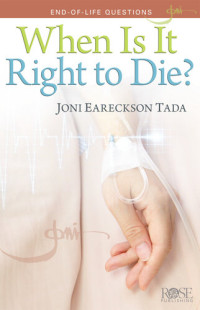 Joni Tada — When Is It Right to Die?: End-of-Life Questions
