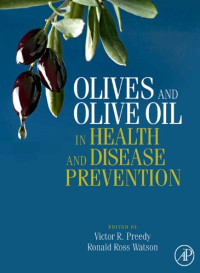 Watson, Watson Ronald Ross;Preedy, Victor R — Olives and olive oil in health and disease prevention