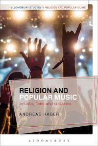 Andreas Häger (editor) — Religion and Popular Music: Artists, Fans, and Cultures