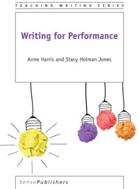 Harris, Anne;Jones, Stacy Holman — Writing for Performance