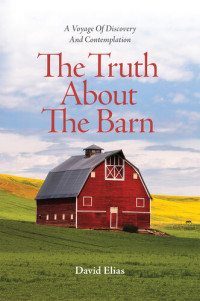 David Elias — The Truth About the Barn