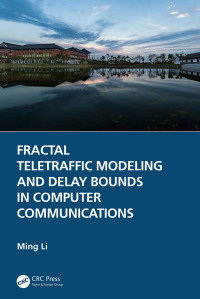 Ming Li — Fractal Teletraffic Modeling and Delay Bounds in Computer Communications