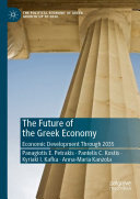 Panagiotis E. Petrakis; Pantelis C. Kostis; Kyriaki I. Kafka; Anna-Maria Kanzola — The Future of the Greek Economy: Economic Development Through 2035