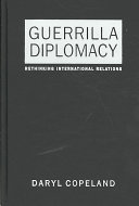 Daryl Copeland — Guerrilla diplomacy: rethinking international relations