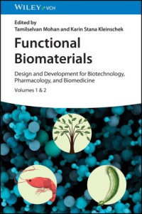 Karin Stana Kleinschek, Tamilselvan Mohan — Functional Biomaterials: Design and Development for Biotechnology, Pharmacology, and Biomedicine, 2 Volumes