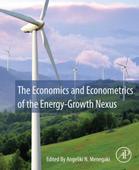 Angeliki Menegaki — The Economics and Econometrics of the Energy-Growth Nexus