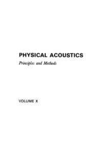 Mason W.P., Thurston R.N. (ред.) — Physical Acoustics, Vol. X. Principles and Methods. New York. Academic Press, 1973: pp. i-xii; 1-403