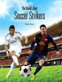 Noah Davis — The World's Best Soccer Strikers