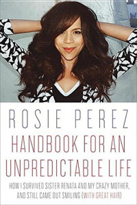 Rosie Perez — Handbook for an Unpredictable Life