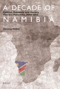 Henning Melber — A Decade of Namibia : Politics, Economy and Society - the Era Pohamba, 2004-2015