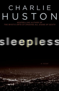 Charlie Huston — Sleepless: A Novel