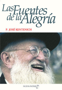 José Kentenich — Las Fuentes de la Alegría